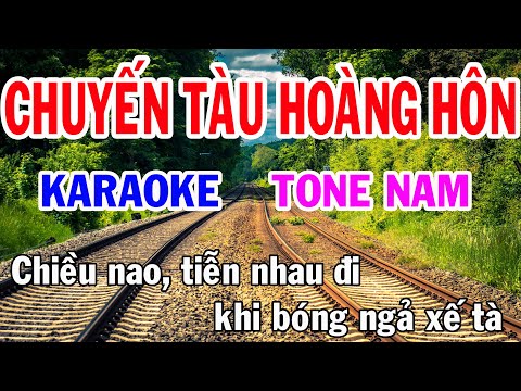 Chuyến Tàu Hoàng Hôn Karaoke Tone Nam Nhạc Sống gia huy beat