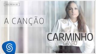Carminho - A Canção (Canto) [Áudio Oficial]
