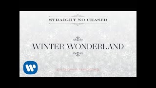 Straight No Chaser - Winter Wonderland [Official Audio]