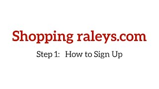Shopping raleys.com - Step 1 How to Sign Up