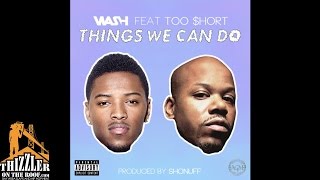 Wash ft. Too Short - Things We Can Do [Prod. ShoNuff] [Thizzler.com]