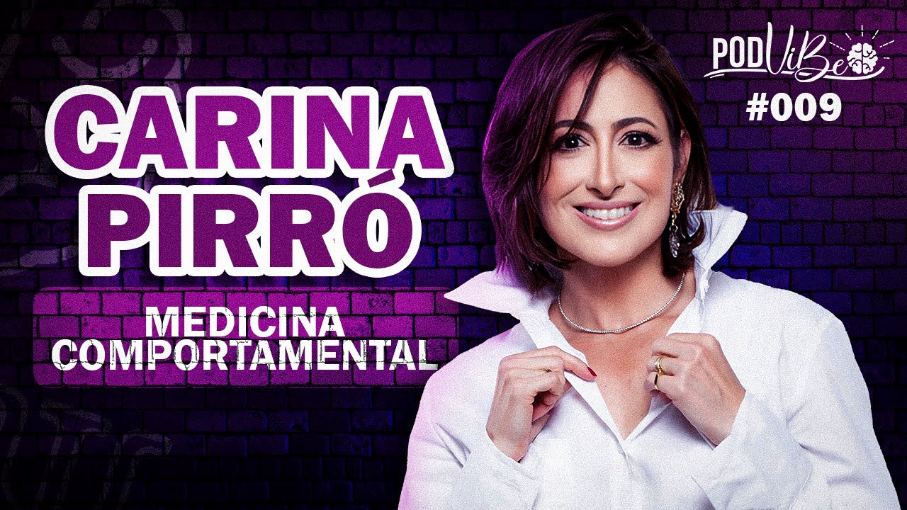 CARINA PIRRÓ - MEDICINA COMPORTAMENTAL E NEUROCIÊNCIAS #009