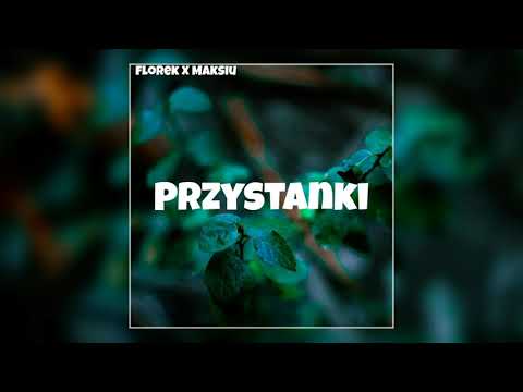 Florek X Maksiu - Przystanki