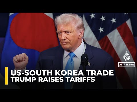 Trump announces tariffs on South Korean imports rising from 15% to 25%
