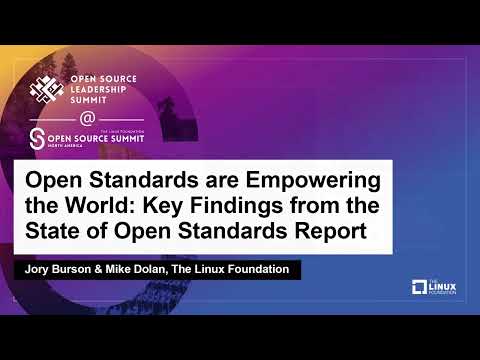 Open Standards are Empowering the World: Key Findings from the State of...- Jory Burson & Mike Dolan