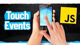 Learn JavaScript Touch Events In 17 Minutes