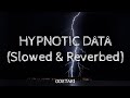 Odetari ODECORE HYPNOTIC DATA Slowed Reverbed Lyrics