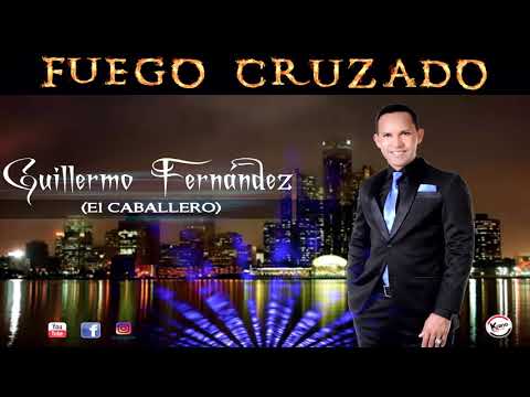 Guillermo Fernández (El Caballero), FUEGO CRUZADO.