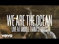 We Are The Ocean - Chin Up, Son (Live at ...