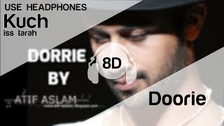 Kuch Is Tarah 8D Audio Song - Doorie | Atif Aslam | Mithoon &amp; Atif Aslam