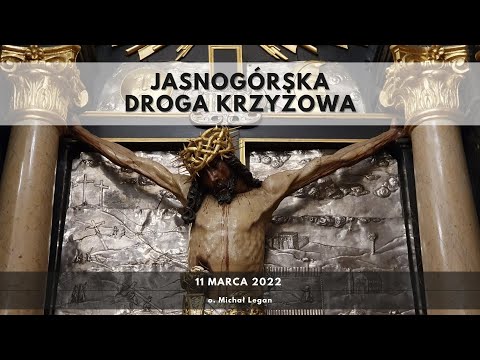 Jasnogórska Droga Krzyżowa - 11.03.2022 - o. Michał Legan