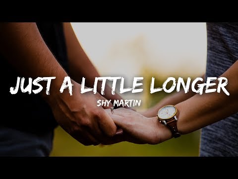 SHY Martin - Just A Little Longer (Lyrics)