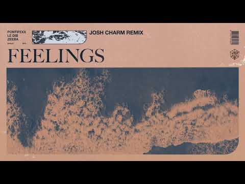 Pontifexx, Le Dib - Feelings (with Zeeba) (Josh Charm Remix)