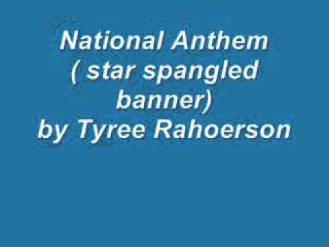 National Anthemstar spangled acapella by Tyree Rahoerson