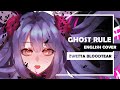 [Cover Song] Ghost Rule - Zwetta Bloodtear (Unfinished Project)