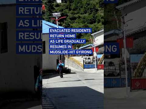 Evacuated residents return home as life gradually resumes in mudslide-hit Gyirong