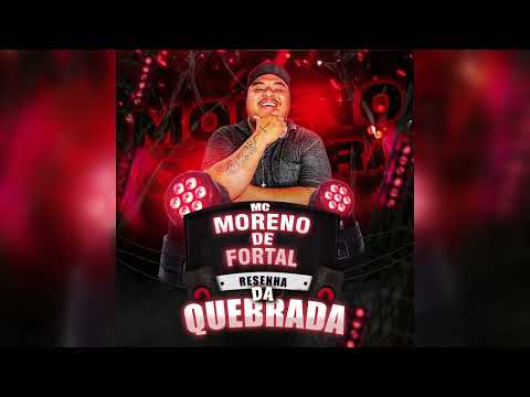Mc Moreno De Fortal e DJ Serginho - Resenha da Quebrada