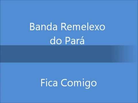 Banda Remelexo do Pará - Fica Comigo