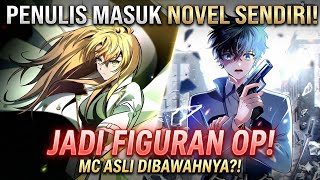 Download lagu 'PENULIS MASUK NOVEL SENDIRI, JADI FIGURAN TAPI LEBIH OP DARI MC ASLI!' mp3
