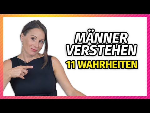 Männer verstehen - 11 Wahrheiten die jede Frau wissen sollte | Petra Fürst