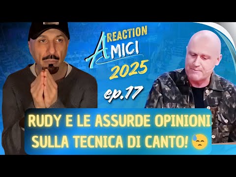 Amici25 ep.17- Rudy e le assurde opinioni sulla tecnica di canto! 😓  - REACTION