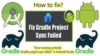 How to fix  “Error running android: Gradle project sync failed” in Android Studio