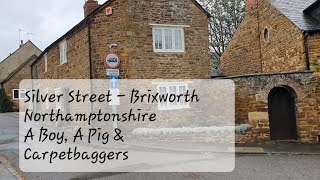 Silver Street - Brixworth - Northamptonshire - A Boy, A Pig &amp; Carpetbaggers.