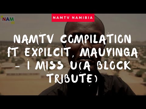 NamTv Compilation ft Expilcit, Mauyinga - I Miss U(A BLock Tribute)