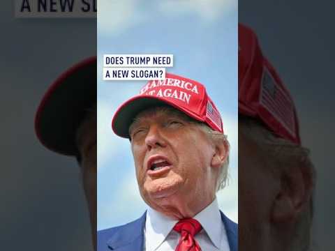 Does Trump need a new slogan?