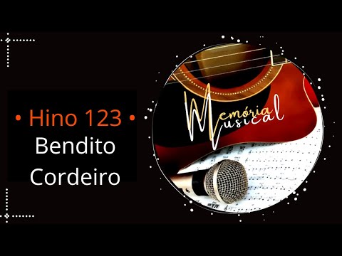 Bendito Cordeiro   Hino 123   Cantor Cristão Memória Musical