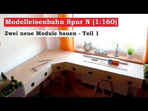 Modellbahn Spur N / 1:160 - Teil 67 zwei neue Module Teil 1 - Aufbau der Module