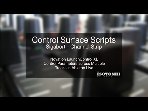 Ableton Control Surface Scripts - Sigabort - Channel Strip - Walkthrough