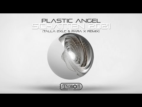 Schatten 2021 (Talla 2XLC & Para X Remix) - Plastic Angel