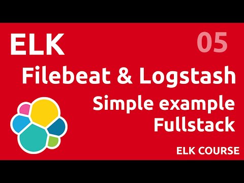 Filebeat to Logstash to Elasticsearch ELK 05