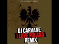 DJ Carvane - I Love Poland (Kurwa mać Remix) [R ...