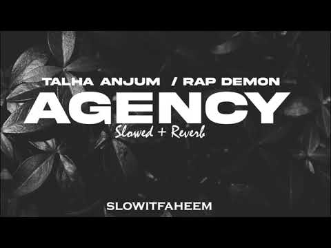 agency | slowed+reverb | Talha anjum, Rap Demon.