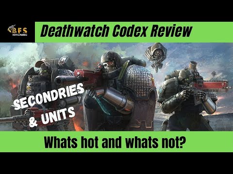 Deathwatch codex review secondaries & death watch units whats hot and whats not? #3