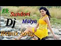 Ek Sundori Maiya Dj Remix Song