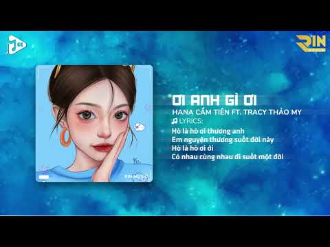 Ơi Anh Gì Ơi (RIN Music Remix) - Hana Cẩm Tiên ft. Tracy Thảo My | Ới Cái Anh Gì Ơi Remix