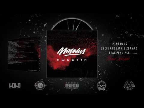 15. NERWUS - ZYCIE CHCE MNIE ZLAMAC feat. Pęku PSF