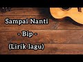 Sampai Nanti Bip Lirik Lagu