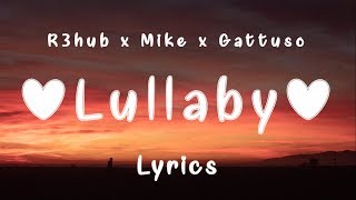 R3HAB &amp; Mike Williams - Lullaby (Gattuso Remix) [Lyrics]