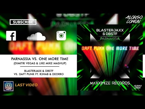 Blasterjaxx vs. Daft Punk - Parnassia vs. One More Time (Dimitri Vegas & Like Mike Mashup)