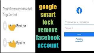 how to google smart lock remove facebook account | unlock Facebook account from google smart lock