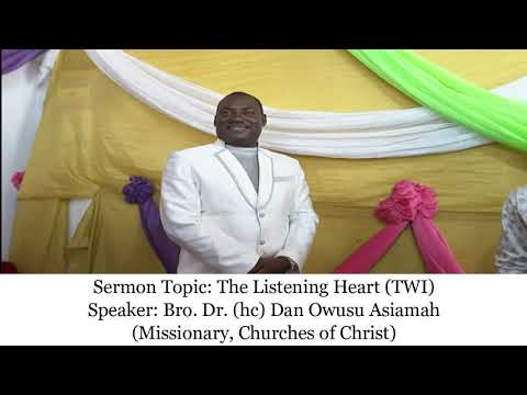 Bro Dr Dan Owusu Asiamah - THE LISTENING HEART