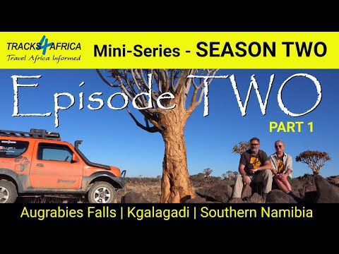Tracks4Africa - Mini-Series - SEASON 2: EPISODE TWO Part 1: Augrabies | Kgalagadi | Southern Namibia