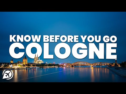 THINGS TO KNOW BEFORE YOU GO TO COLOGNE