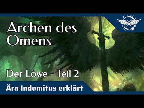 Ära Indomitus erklärt: Die Archen des Omens (Der Löwe) - Gesamtes Lore | Teil 2