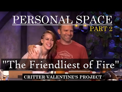 Personal Space: Part 2 "The Friendliest of Fire" - Critter Valentine's Project - Critical Role