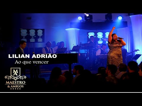 Ao Que Vencer - Lílian Adrião